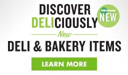 discover deliciously new deli and bakery items, chicken, cake, pasta, deli meats aand cheese, plates , forls, napkins